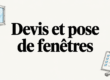 Artisan fenêtres : devis et pose, les points à vérifier