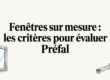 Préfal est-il fiable pour vos fenêtres sur mesure ?