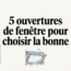 Illustration des ouvertures à la française, oscillo-battante, coulissante, à soufflet et à galandage